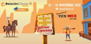 Edición Tex Mex de Expo Relación Cliente.